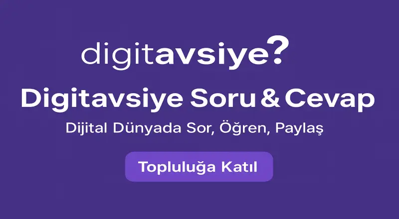 DigiTavsiye Soru-Cevap